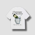 CHAMPAGNE FOR BREAKFAST T-SHIRT