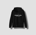 I want you hoodie